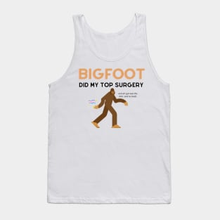 bigfoot did my top surgery Tank Top